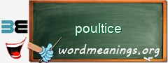 WordMeaning blackboard for poultice